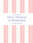 Image for Alice&#39;s Abenteuer im Wunderland (German Edition)