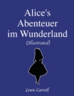 Image for Alice&#39;s Abenteuer im Wunderland (Illustrated)