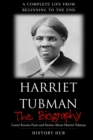 Image for Harriet Tubman : The Biography (A Complete Life from Beginning to the End)