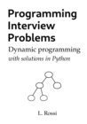 Image for Programming Interview Problems : Dynamic Programming (with solutions in Python)