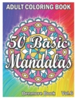 Image for 50 Basic Mandalas : An Adult Coloring Book with Fun, Simple, Easy, and Relaxing for Boys, Girls, and Beginners Coloring Pages (Volume 6)