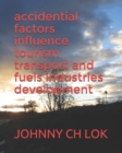 Image for accidential factors influence tourism transport and fuels industries development