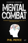 Image for Mental Combat : The Sports Psychology Secrets You Can Use to Dominate Any Event! (Stronger Brain: Stronger Body)