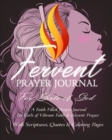Image for Fervent Prayer Journal For Girls of God - A Faith Filled Prayer Journal For Girls of Vibrant Faith &amp; Fervent Prayer : With Scriptures, Quotes &amp; Coloring Pages