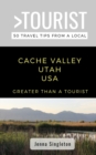 Image for Greater Than a Tourist-Cache Valley Utah USA