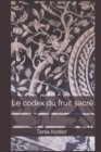 Image for Le codex du fruit sacre
