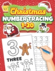 Image for Number Tracing 1-20 : Learn to Write Numbers with this Handwriting Practice Book for Kids 3-5 Preschool Kindergarten Activities Christmas Gifts for Toddlers