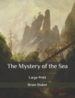 Image for The Mystery of the Sea : Large Print