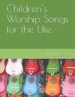 Image for Children&#39;s Worship Songs for the Uke