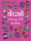 Image for Diwali Coloring Book for Toddlers : A Fun Activity Book for Kids with Rangolis, Diyas, Hindu Religious Symbols and more! The Perfect Diwali or Hindu Gift for Children.