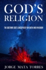 Image for God&#39;s Religion : The Doctrine God&#39;s Chosen Keep on Earth and in Heaven