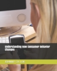 Image for Understanding How Consumer Behavior Changes