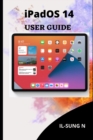 Image for iPadOS 14 USER GUIDE : Step by step quick instruction manual and user guide for iPadOS 14 for beginners, newbies and seniors