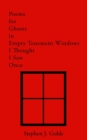 Image for Poems for Ghosts in Empty Tenement Windows I Thought I Saw Once