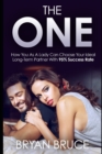 Image for The One : How You As A Lady Can Choose Your Ideal Long-Term Partner With 95% Success Rate