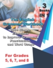 Image for The English Grammar Workbook for Grades 5, 6, 7, and 8 : 200+ Simple Exercises to Improve Grammar, Punctuation, and Word Usage.