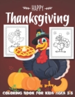 Image for Happy Thanksgiving Coloring Book for Kids Ages 2-5 : A Collection of Fun and Easy Happy Thanksgiving Day Coloring Pages for Kids, Toddlers and Preschool