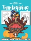 Image for Happy Thanksgiving Coloring Book for Kids Ages 2-5 : Super Fun Thanksgiving Activities For Hours of Play! Coloring Pages, Word Scramble, Mazes, Word Search, &amp; Much More