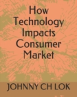 Image for How Technology Impacts Consumer Market