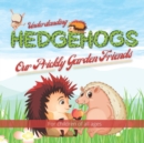 Image for Understanding Hedgehogs - Our Prickly Garden Friends