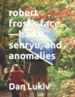 Image for robert frost&#39;s face-haiku, senryu, and anomalies