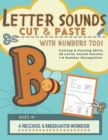 Image for Letter Sounds Cut &amp; Paste with Numbers Too! : A Preschool and Kindergarten Educational Readiness Workbook for Alphabet Letter Sound Recognition, Numbers 1-9 Identification and Scissor Skills