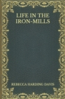 Image for Life In The Iron-Mills
