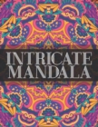 Image for Intricate Mandala : An Adult Mandala Coloring Book with intricate detailed Mandalas for Focus, Relax and Skill Improvement