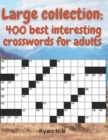 Image for Large collection : 400 best interesting crosswords for adults
