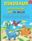 Image for Dinosaur Letter Tracing and Coloring : Alphabet Writing Practice For Preschool And Kindergarten Age 3+
