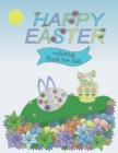 Image for Happy Easter coloring book for kids : 30 Fun stuff illustrations. Easter baskets, bunnies, eggs, flowers and more to keep the kids busy for hours. Ages 6-12