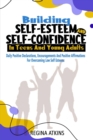 Image for Building Self-Esteem And Self-Confidence In Teens And Young Adults