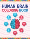 Image for Human Brain Coloring Book : The Human Brain Coloring Book. Human Brain Model Anatomy, Human Brain Diagram, Human Brain Art, Human Brain and Human Learning, Human Brain Anatomy. Neuroanatomy Coloring B