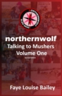 Image for Northernwolf : Talking to Mushers - Volume One
