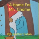 Image for A Home For Mr. Gnome