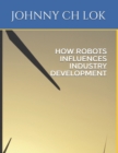 Image for How Robots Influences Industry Development