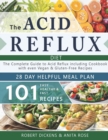 Image for Acid Reflux Diet : The Complete Guide to Acid Reflux &amp; GERD + 28 Days healpfull Meal Plans Including Cookbook with 101 Recipes even Vegan &amp; Gluten-Free recipes (2020 - 2021)
