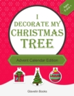 Image for I decorate my Christmas tree - Advent Calendar Edition : Activity book Christmas ornament drawings to color, cut, and hang on the tree