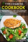 Image for Type 2 Diabetes Cookbook : 7 Manuscripts in 1 - 300+ Type 2 Diabetes - friendly recipes for a balanced and healthy diet
