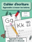Image for Cahier d&#39;ecriture. Apprendre a tracer les lettres. GS 5 ans : Apprendre a ecrire majuscule et minuscule.