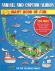 Image for Sanibel and Captiva Islands, Florida Giant Book of Fun : Coloring Pages, Games, Activity Pages, Journal Pages, &amp; Sanibel &amp; Captiva Island memories! Fun for Kids &amp; Family Fun for Parents to do with the