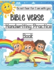 Image for Bible Verse Handwriting Practice Book : 50 Must Know Bible Scriptures to Teach Your Child to Trace, Write, Read and Trust in God