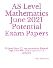 Image for AS Level Mathematics June 2021 Potential Exam Papers : AS Level (Year 12) mock exams for Edexcel, AQA, OCR MEI &amp; OCR syllabuses &amp; Answers