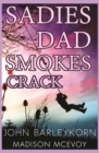 Image for Sadie&#39;s Dad Smokes Crack