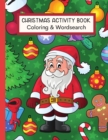 Image for Christmas Activity Book Coloring &amp; Wordsearch : 30 Coloring Pages &amp; 40 Christmas Themed Word Searches For Kids