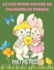 Image for Le mie prime pagine da colorare di Pasqua per i piu piccoli