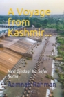 Image for A Voyage from Kashmir... : Meri Zindagi Ka Safar Nama