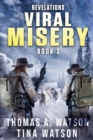 Image for Viral Misery : Revelations- A Pandemic Thriller- Book 3