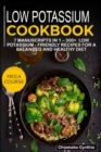 Image for Low Potassium Cookbook : 7 Manuscripts in 1 - 300+ Low Potassium - friendly recipes for a balanced and healthy diet