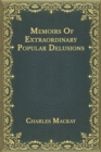 Image for Memoirs Of Extraordinary Popular Delusions : First Volume